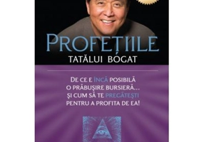 Profetiile tatalui bogat. Editia 2 - Robert T. Kiyosaki