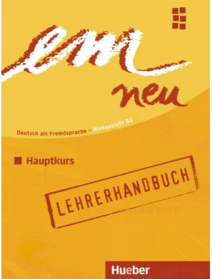 em neu Hauptkurs, Lehrerhandbuch - Michaela Perlmann-Balme, Susanne Schwalb, Alexandra Schlemmer