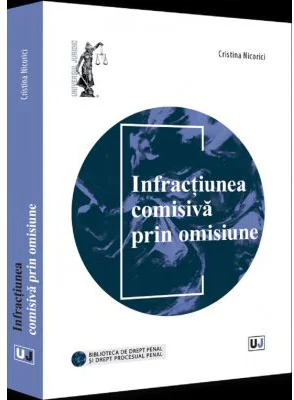 Infractiunea comisiva prin omisiune - Cristina Nicorici