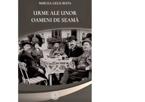 Urme ale unor oameni de seama - Mircea Gelu Buta