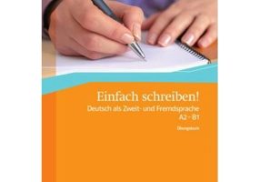 Einfach schreiben! A2-B1, Übungsbuch. Deutsch als Zweit- und Fremdsprache - Sandra Hohmann