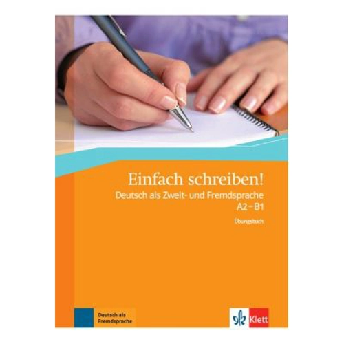 Einfach schreiben! A2-B1, Übungsbuch. Deutsch als Zweit- und Fremdsprache - Sandra Hohmann