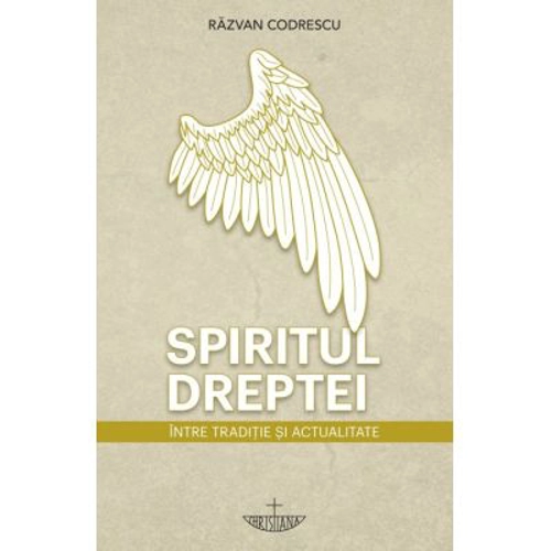Spiritul dreptei. Intre traditie si actualitate - Razvan Codrescu
