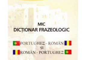 Mic dictionar frazeologic portughez-roman si roman-portughez - Georgiana Barbulescu