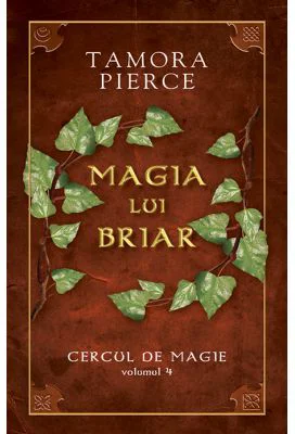 Magia lui Briar. Cercul de Magie vol. 4 - Tamora Pierce