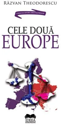 Cele doua Europe - Razvan Theodorescu