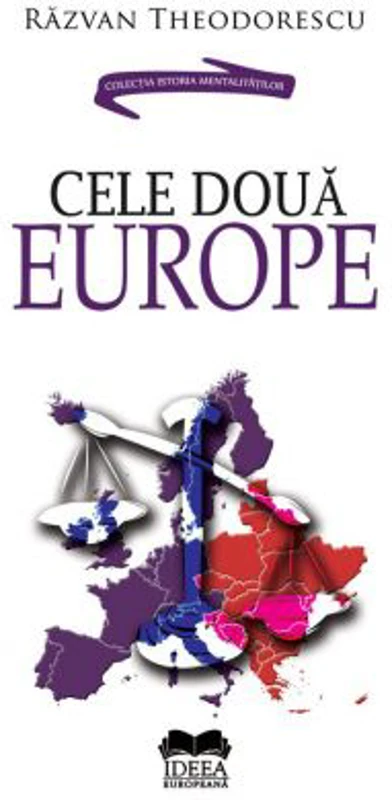 Cele doua Europe - Razvan Theodorescu