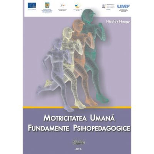 Motricitatea umana. Fundamente psihopedagogice - Nicolae Neagu