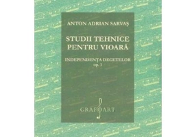 Studii tehnice pentru vioara. Independenta degetelor Opus 1 - Anton Adrian Sarvas