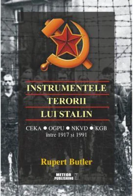 Instrumentele terorii lui Stalin - Rupert Butler