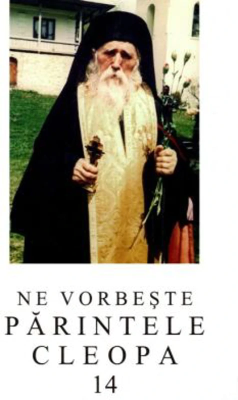 Ne vorbeste parintele Cleopa, volumul 14
