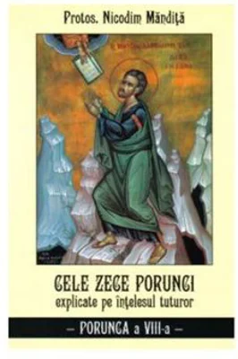 Cele zece porunci Porunca 8 - Nicodim Mandita