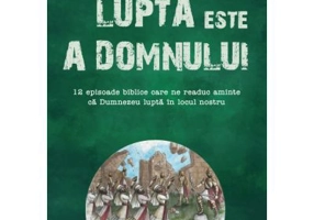 Lupta este a Domnului