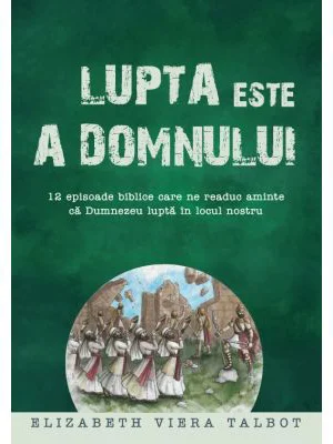 Lupta este a Domnului