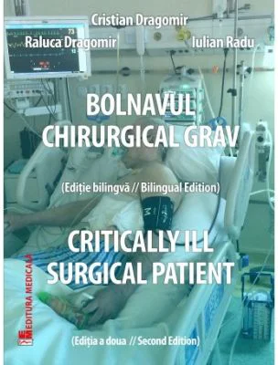 Bolnavul chirurgical grav. Critically ill surgical patient - Cristian Dragomir
