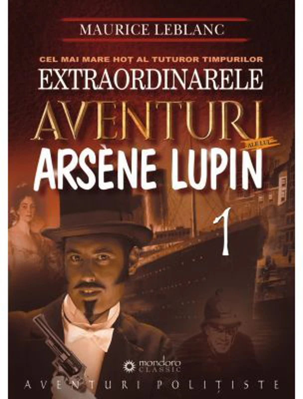 Extraordinarele aventuri ale lui Arsene Lupin - Maurice Leblanc