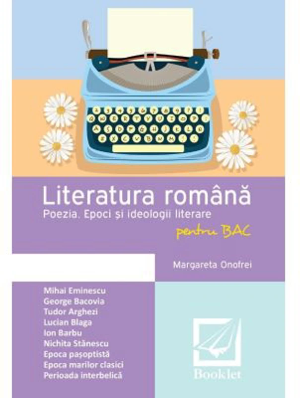 Literatura romana pentru BAC. Poezia. Epoci si ideologii literare - Margareta Onofrei