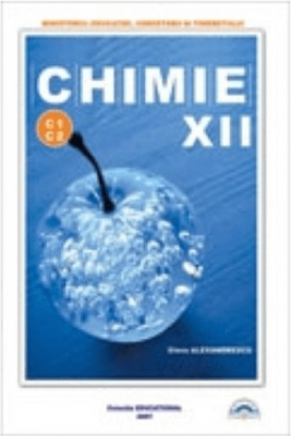 Manual Chimie C1+C2 pentru clasa a 12-a - Elena Alexandrescu
