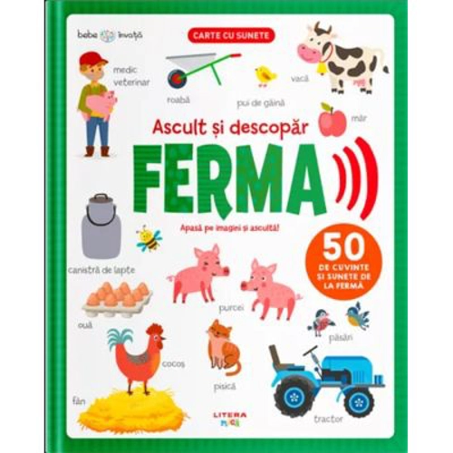 Bebe invata. Ascult si descopar. Ferma. Carte cu sunete