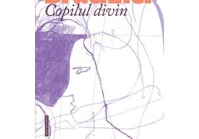 Copilul divin - Pascal Bruckner. Traducere de Lucia-Cecilia Calinescu