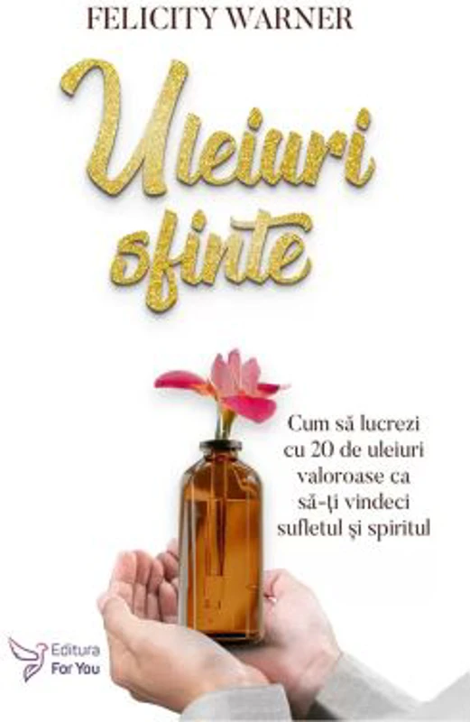 Uleiuri sfinte - Felicity Warner