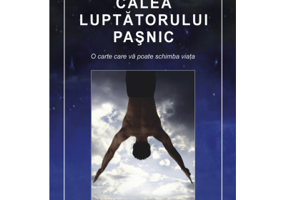 Calea Luptatorului Pasnic - Dan Millman. Traducere de Cristian Hanu