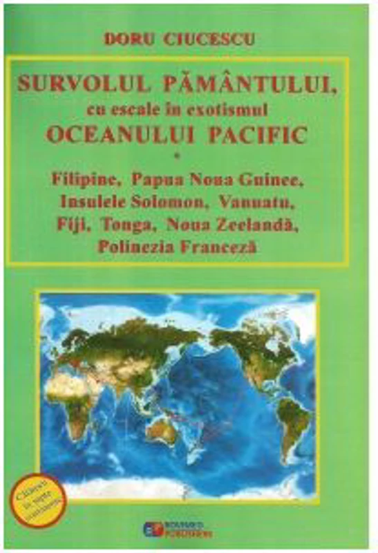 Survolul Pamantului, cu escale in exotismul Oceanului Pacific - Doru Ciucescu