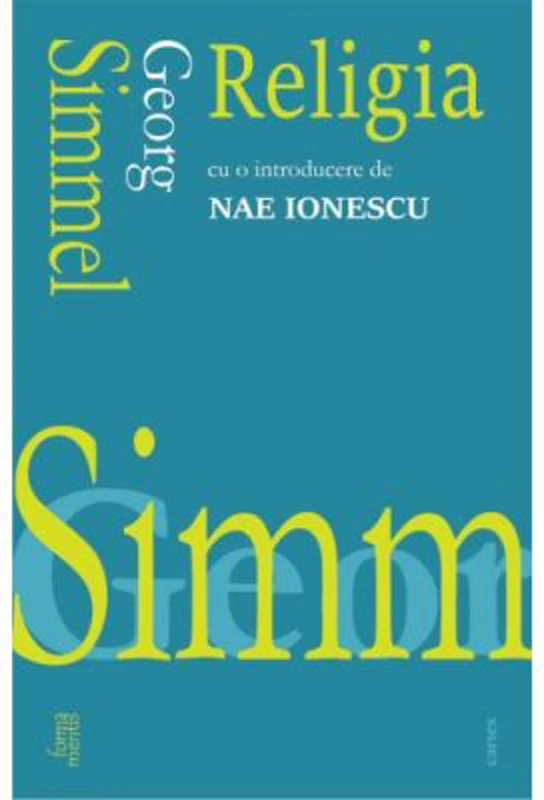 Religia. Cu o introducere de Nae Ionescu - Georg Simmel