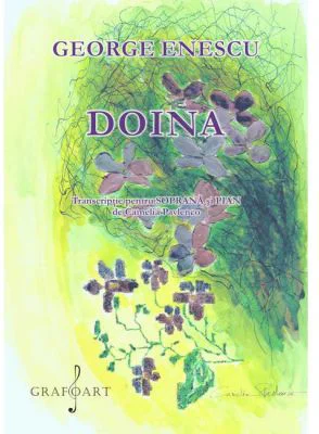 Doina. Transcriptie pentru soprana si pian de Camelia Pavlenco - George Enescu