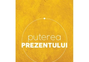 Puterea prezentului. Editia a VI-a - Eckhart Tolle
