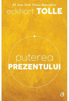 Puterea prezentului. Editia a VI-a - Eckhart Tolle