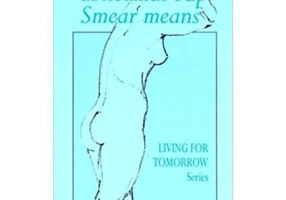 What an Abnormal Pap Smear Means. Living for Tomorrow - Margaret Wilson