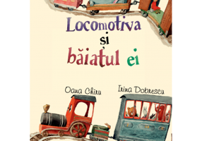 Locomotiva si baiatul ei - Oana Chiru, Irina Dobrescu