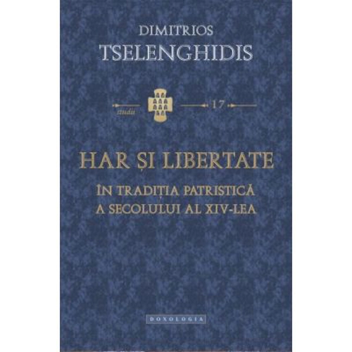 Har si libertate in traditia patristica a secolului al 14-lea - Dimitrios Tselenghidis