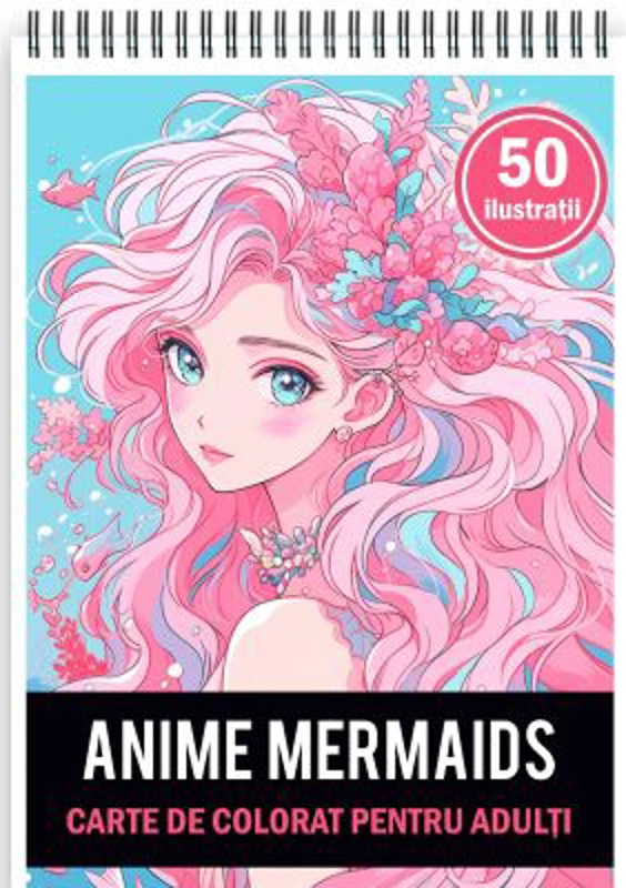 Carte de colorat pentru adulti, 50 de ilustratii, Anime Mermaids
