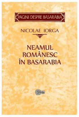 Neamul romanesc in Basarabia - Nicolae Iorga