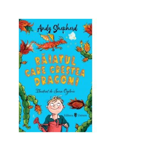 Baiatul care crestea dragoni - Andy Sheperd