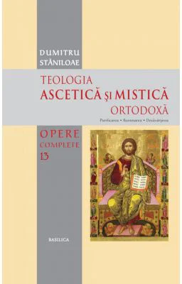 Teologia Ascetica si Mistica Ortodoxa