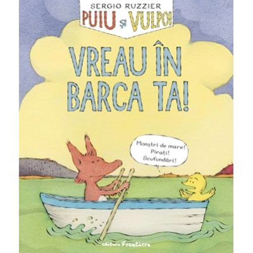 Puiu si Vulpoi. Vreau in barca ta! - Sergio Ruzzier