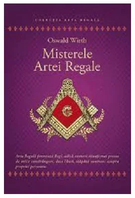 Misterele Artei Regale - Oswald Wirth