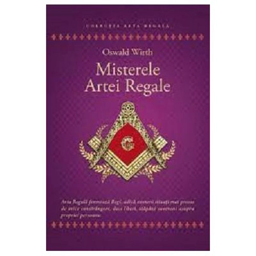 Misterele Artei Regale - Oswald Wirth