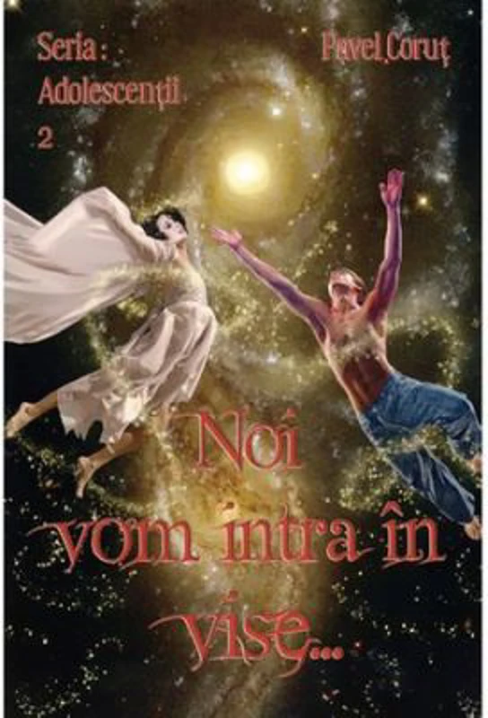 Noi vom intra in vise... - Pavel Corut