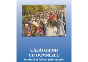 Calatorind cu Dumnezeu, intelesul si folosul pelerinajului in viata crestinului - Daniel, Patriarhul BOR