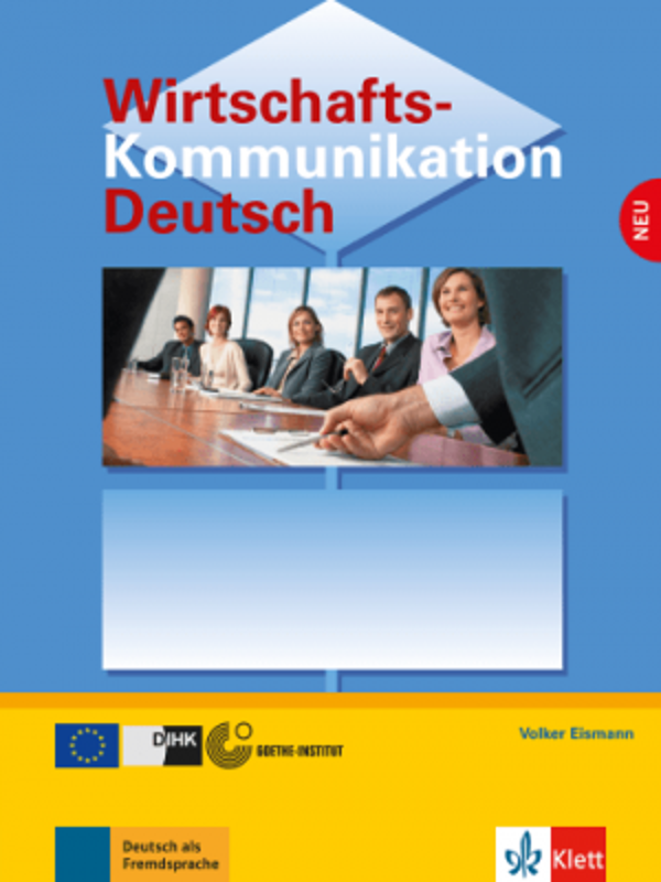 Wirtschaftskommunikation Deutsch NEU. Deutsch für den Beruf. Lehrbuch - Volker Eismann