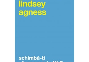 Schimba-ti afacerea prin NLP - Lindsey Agness