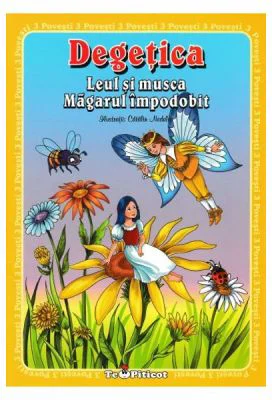 3 povesti: Degetica. Leul si musca. Magarul impodobit