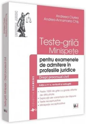 Teste-grila, minispete pentru examenele de admitere in profesiile juridice. Drept procesual civil. Editia a 4-a