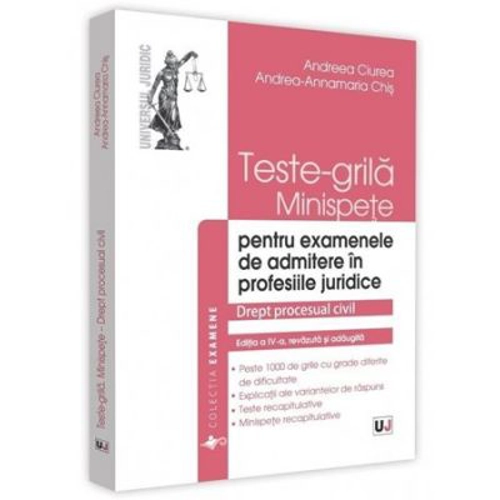 Teste-grila, minispete pentru examenele de admitere in profesiile juridice. Drept procesual civil. Editia a 4-a