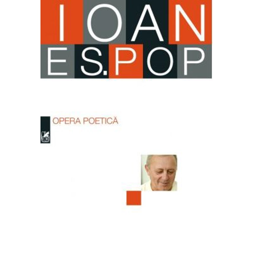 Opera poetica - Ioan Es. Pop