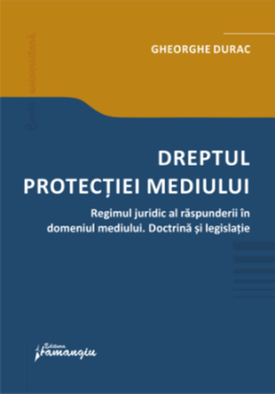 Dreptul protectiei mediului. Regimul juridic al raspunderii in domeniul mediului